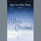 Download or print Steve King Born In A Poor Place Sheet Music Printable PDF -page score for Sacred / arranged SATB SKU: 182462.