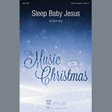 Download or print Steve King Sleep Baby Jesus Sheet Music Printable PDF -page score for Concert / arranged SATB SKU: 182460.