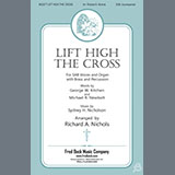 Download or print Sydney H. Nicholson Lift High The Cross (arr. Richard A. Nichols) Sheet Music Printable PDF -page score for Sacred / arranged SAB Choir SKU: 1766585.