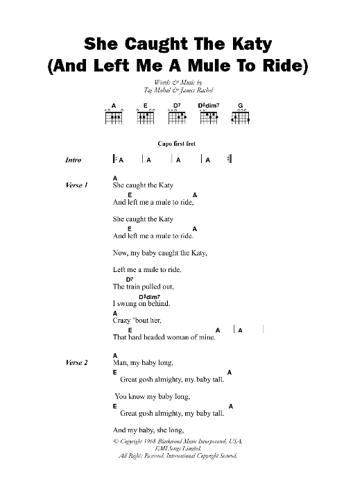 Download Taj Mahal She Caught The Katy (And Left Me A Mule To Ride) Sheet Music and learn how to play Lyrics & Chords PDF digital score in minutes