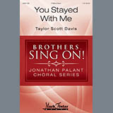 Download or print Taylor Scott Davis You Stayed With Me Sheet Music Printable PDF -page score for Festival / arranged TTBB SKU: 186815.