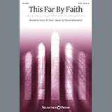 Download or print Terry W. York and David Schwoebel This Far By Faith Sheet Music Printable PDF -page score for Sacred / arranged SATB Choir SKU: 431161.