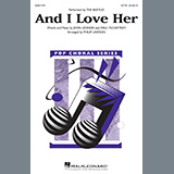 Download or print The Beatles And I Love Her (arr. Philip Lawson) Sheet Music Printable PDF -page score for Pop / arranged SATB Choir SKU: 437945.
