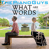 Download or print The Piano Guys What Are Words Sheet Music Printable PDF -page score for Pop / arranged Easy Piano Solo SKU: 486897.