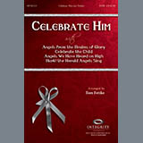Download or print Tom Fettke Celebrate Him (Medley) Sheet Music Printable PDF -page score for Concert / arranged SATB SKU: 97823.