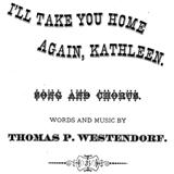 Download or print Thomas Westendorf I'll Take You Home Again, Kathleen Sheet Music Printable PDF -page score for World / arranged Piano, Vocal & Guitar (Right-Hand Melody) SKU: 16773.