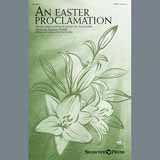 Download or print Tom Fettke An Easter Proclamation Sheet Music Printable PDF -page score for Romantic / arranged SATB Choir SKU: 405200.