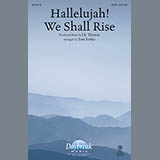 Download or print Tom Fettke Hallelujah! We Shall Rise Sheet Music Printable PDF -page score for Religious / arranged SATB SKU: 159201.