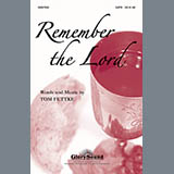 Download or print Tom Fettke Remember The Lord Sheet Music Printable PDF -page score for Concert / arranged SATB Choir SKU: 283184.