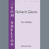 Download or print Tom Shelton Advent Gloria Sheet Music Printable PDF -page score for Concert / arranged SATB Choir SKU: 1345476.