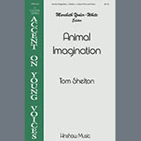 Download or print Tom Shelton Animal Imagination Sheet Music Printable PDF -page score for Sacred / arranged Unison Choir SKU: 1459784.