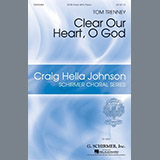 Download or print Tom Trenney Clear Our Heart, O God Sheet Music Printable PDF -page score for Concert / arranged SATB Choir SKU: 478571.