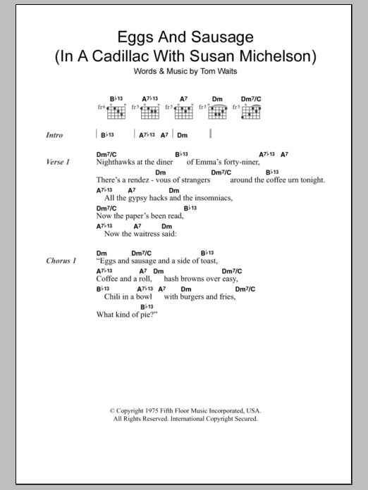 Download Tom Waits Eggs And Sausage (In A Cadillac With Susan Michelson) Sheet Music and learn how to play Lyrics & Chords PDF digital score in minutes