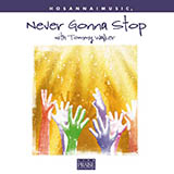 Download or print Tommy Walker Never Gonna Stop Sheet Music Printable PDF -page score for Religious / arranged Melody Line, Lyrics & Chords SKU: 179566.