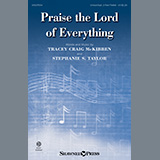 Download or print Tracey Craig McKibben and Stephanie S. Taylor Praise The Lord Of Everything Sheet Music Printable PDF -page score for Sacred / arranged Choir SKU: 1229396.