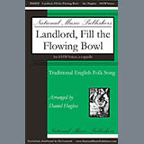 Download or print Traditional English Folksong Landlord, Fill The Flowing Bowl (arr. Daniel Hughes) Sheet Music Printable PDF -page score for Concert / arranged SATB Choir SKU: 431033.