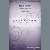 Download or print Traditional French Carol He Is Born! (arr. Joseph M. Martin) Sheet Music Printable PDF -page score for Sacred / arranged Choir SKU: 1229876.