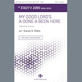 Download or print Traditional Spiritual My Good Lord's a-Done-a Been Here (arr. Stacey V. Gibbs) Sheet Music Printable PDF -page score for Concert / arranged SATB Choir SKU: 1357260.