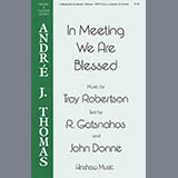 Download or print Troy Robertson In Meeting We Are Blessed Sheet Music Printable PDF -page score for Concert / arranged TTBB Choir SKU: 460032.