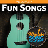 Download or print Various Ukulele Song Collection, Volume 7: Fun Songs Sheet Music Printable PDF -page score for Pop / arranged Ukulele Collection SKU: 422942.