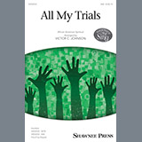Download or print Victor C. Johnson All My Trials Sheet Music Printable PDF -page score for Concert / arranged SATB SKU: 198756.
