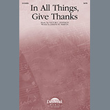 Download or print Victor C. Johnson and Joseph M. Martin In All Things, Give Thanks Sheet Music Printable PDF -page score for Concert / arranged SATB Choir SKU: 1320757.