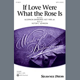 Download or print Victor C. Johnson If Love Were What The Rose Is Sheet Music Printable PDF -page score for Concert / arranged SATB Choir SKU: 1263412.
