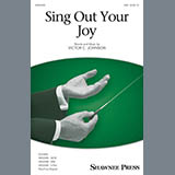 Download or print Victor C. Johnson Sing Out Your Joy! Sheet Music Printable PDF -page score for Concert / arranged SAB Choir SKU: 410375.
