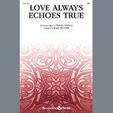 Download or print Victoria Schwarz Love Always Echoes True (arr. Roger Thornhill) Sheet Music Printable PDF -page score for Concert / arranged SAB Choir SKU: 1625205.