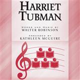Download or print Walter Robinson Harriet Tubman (arr. Kathleen McGuire) Sheet Music Printable PDF -page score for Concert / arranged SAB Choir SKU: 435172.