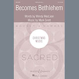 Download or print Wendy MacLean and Mark Sirett Becomes Bethlehem Sheet Music Printable PDF -page score for Christmas / arranged SATB Choir SKU: 426994.