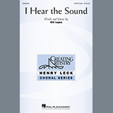 Download or print Will Lopes I Hear The Sound Sheet Music Printable PDF -page score for Concert / arranged SATB Choir SKU: 1156234.