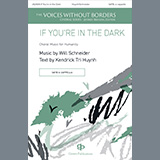 Download or print Will Schneider If You're in the Dark Sheet Music Printable PDF -page score for Concert / arranged SATB Choir SKU: 1216645.