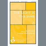 Download or print William V. Malpede The Light Is The Same Sheet Music Printable PDF -page score for Concert / arranged Choir SKU: 1319404.